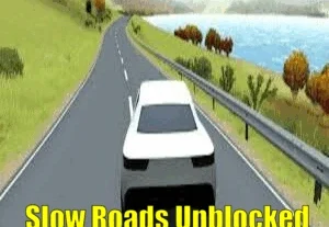 Slow Roads Unblocked